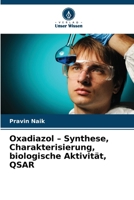 Oxadiazol - Synthese, Charakterisierung, biologische Aktivität, QSAR 6209103618 Book Cover