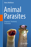 Animal Parasites: Diagnosis, Treatment, Prevention 3319464027 Book Cover