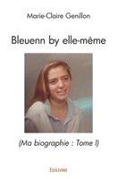 Ma biographie - Tome 1: Bleuenn by elle-même (French Edition) 2414282622 Book Cover