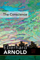 The Conscience: Inner Land--A Guide into the Heart of the Gospel, Volume 2 0874862477 Book Cover