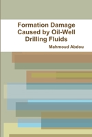 Formation Damage Caused by Oil-Well Drilling Fluids 1312320524 Book Cover