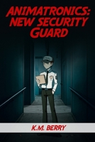 Animatronics: New Security Guard B0FQ65HHKW Book Cover