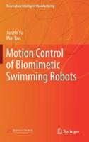 Motion Control of Biomimetic Swimming Robots 9811387737 Book Cover