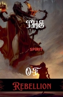 The Spirit Of Rebellion B0DY5HGHS5 Book Cover