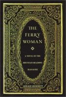 The Ferry Woman: A Novel of the Mountain Meadows Massacre 093165968X Book Cover