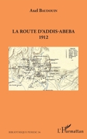 La route d'Addis-Abeba: 1912 (Bibliothèque Peiresc) (French Edition) 2343151636 Book Cover