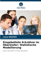 Eingebettete Eckzähne im Oberkiefer: Statistische Modellierung (German Edition) 6209559085 Book Cover