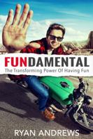 Fundamental: The Transforming Power of Having Fun 0998306800 Book Cover