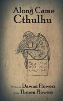 Along Came Cthulhu: A Short Horror Story for Children 1717397662 Book Cover