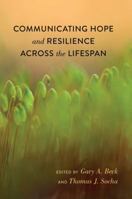 Communicating Hope and Resilience Across the Lifespan 1433124920 Book Cover