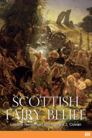 Scottish Fairy Belief: A History 1904607586 Book Cover