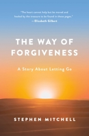 The Way of Forgiveness: A Story About Letting Go 1250237521 Book Cover