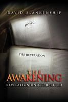 The Awakening: Revelation Uninterpreted 1436340365 Book Cover