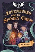 Adventures with the Spooky Crew 1068509007 Book Cover