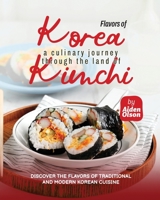 Flavors of Korea: A Culinary Journey Through the Land of Kimchi B0C125C3PB Book Cover