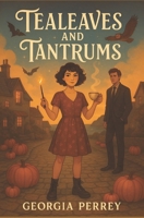 Tealeaves and Tantrums: A witchy, small town romance B0FF4JQ799 Book Cover