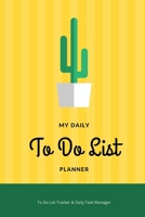 To Do List Planner: To Do List Notebook & Daily Task Manager with Cactus - 6 x 9 Inches - 100 Pages 1661831478 Book Cover