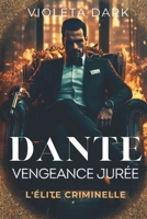 DANTE: Vengeance Jurée: Romance Mafieux B0FSKH1C6N Book Cover