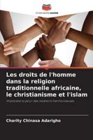 Les droits de l'homme dans la religion traditionnelle africaine, le christianisme et l'islam (French Edition) 6209338046 Book Cover