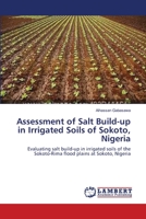 Assessment of Salt Build-up in Irrigated Soils of Sokoto, Nigeria 3659147176 Book Cover