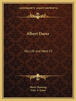 Albert Durer: His Life and Work V2 1162602740 Book Cover