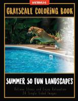 Summer So Fun Landscapes: Grayscale Coloring Book Relieve Stress and Enjoy Relaxation 24 Single Sided Images 1544231555 Book Cover