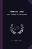 The Social Unrest: Capital, Labor, and the Public in Turmoil 1021329045 Book Cover