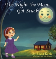 The Night the Moon Got Stuck! B0GWXYBLC7 Book Cover