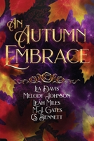 An Autumn Embrace: A Collection of Forced Proximity Romances B0CHL94TLV Book Cover