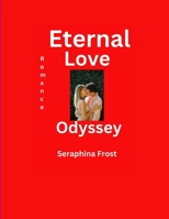 Eternal Love Odyssey: Romance B0CL5KST5C Book Cover