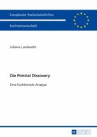 Die Pretrial Discovery: Eine Funktionale Analyse 363172411X Book Cover
