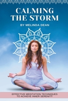 Calming the Storm: Effective Meditation Techniques to Achieve Inner Serenity B0C6Z7KX1W Book Cover
