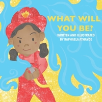 What Will You Be? B086P9BCHN Book Cover