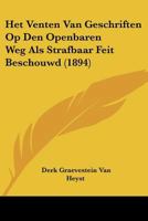 Het Venten Van Geschriften Op Den Openbaren Weg Als Strafbaar Feit Beschouwd (1894) 1160104794 Book Cover