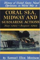 History of US Naval Operations in WWII 4: Coral Sea, Midway & Submarine Actions 5-8/42 0316583049 Book Cover
