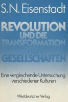 Revolution Und Die Transformation Von Gesellschaften: Eine Vergleichende Untersuchung Verschiedener Kulturen 3531115189 Book Cover