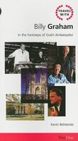 Travel with Billy Graham: In the Footsteps of God's Ambassador 1846251567 Book Cover