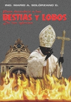 Para Descubrir a Las Bestias y a Los Lobos de Las Iglesias 1500955000 Book Cover