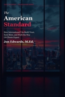 The American Standard: How International Virtual Assistants Build Trust, Earn More, and Work the Way US Clients Expect (The Standard Series) B0GWVDV76V Book Cover