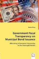 Government Fiscal Transparency on Municipal Bond Issuance 363901605X Book Cover