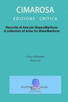 Raccolta Di Arie Per Basso/Baritono: A Collection of Arias for Bass/Baritone 1541274113 Book Cover