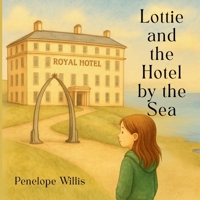 Lottie and the Hotel by the Sea 1068169540 Book Cover