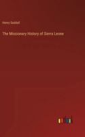 The Missionary History of Sierra Leone 3368843524 Book Cover