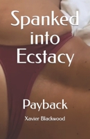 Spanked into Ecstacy: Payback B0C52VZTZH Book Cover