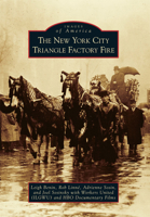 The New York City Triangle Factory Fire 0738574031 Book Cover
