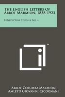 The English Letters Of Abbot Marmion, 1858-1923: Benedictine Studies No. 4 1258148315 Book Cover