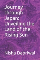 Journey through Japan: Unveiling the Land of the Rising Sun B0CL3S19K7 Book Cover