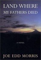 Land Where My Fathers Died 189395627X Book Cover