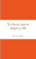 Yo have ancor alquó a dir 144780662X Book Cover