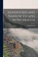 Adventures and narrow escapes in Nicaragua 101677611X Book Cover